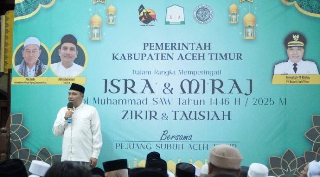 PJ Bupati Amrullah: Isra' Mi'raj Momentum Tingkatkan Keimanan dan Menjaga Ukhuwah. FOTO : Dok. Pemkab Aceh Timur