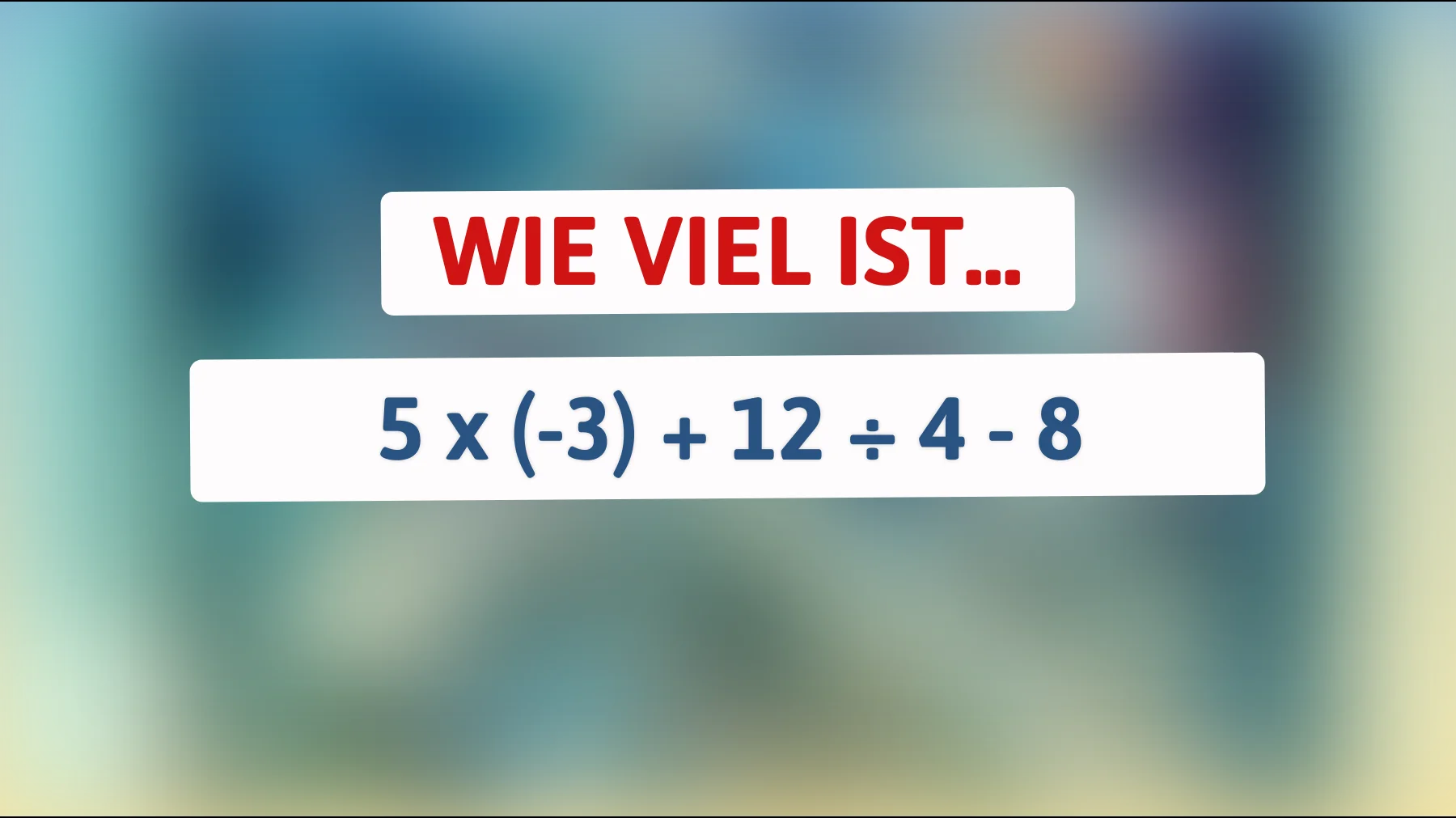 "Nur wer wirklich Köpfchen hat, kann dieses mathematische Rätsel lösen!""